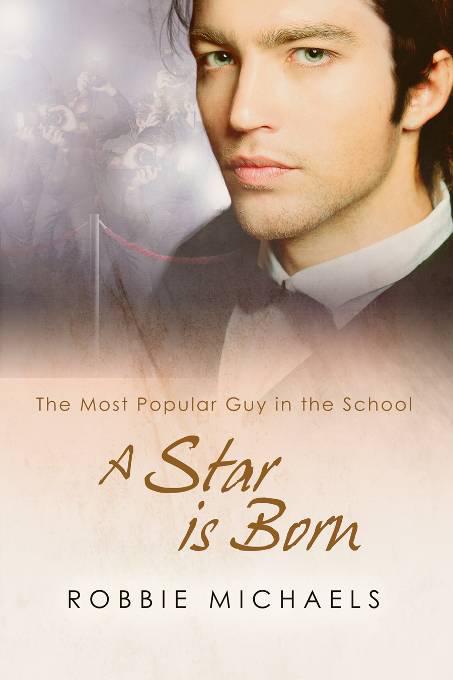 This image is the cover for the book A Star is Born, The Most Popular Guy in the School