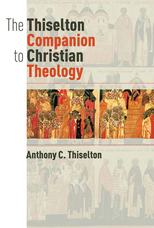 The Thiselton Companion to Christian Theology