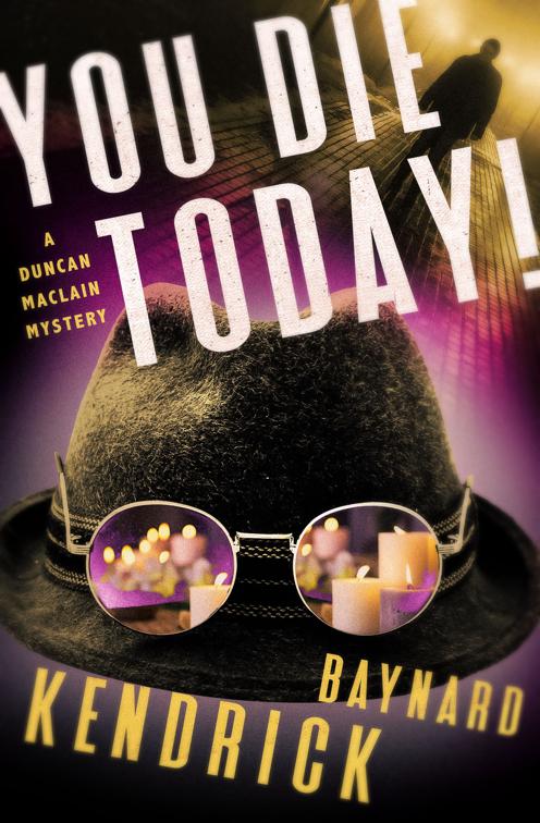 You Die Today!, The Duncan Maclain Mysteries