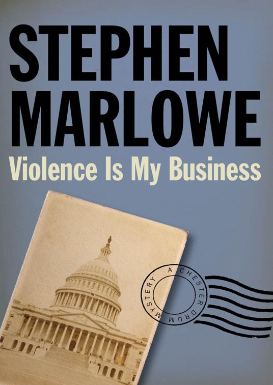 Violence Is My Business, The Chester Drum Mysteries