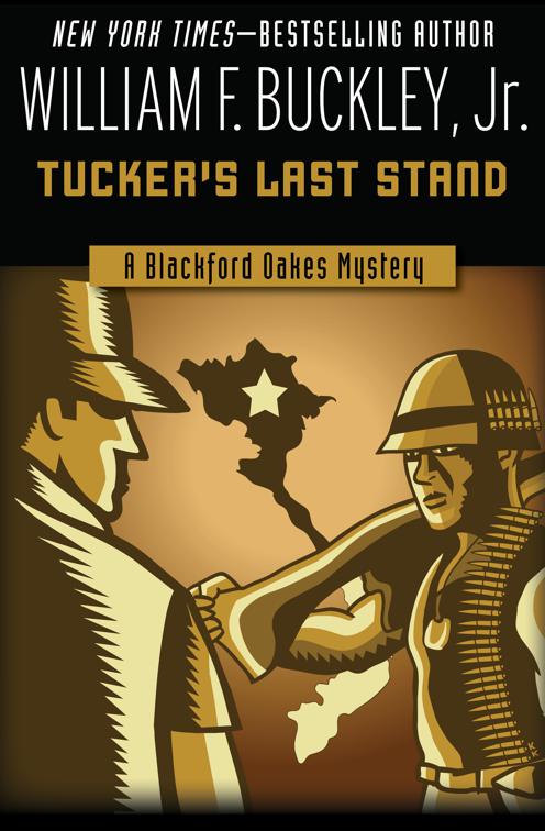 Tucker&#x27;s Last Stand, The Blackford Oakes Mysteries