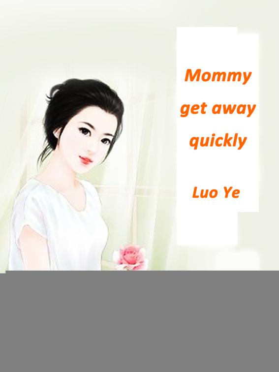 Mommy, get away quickly, Volume 1