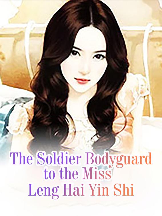 This image is the cover for the book The Soldier Bodyguard to the Miss, Volume 13