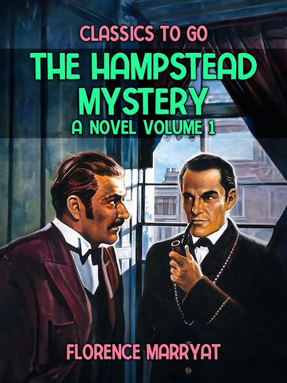 The Hampstead Mystery: A Novel Volume 1, Classics To Go