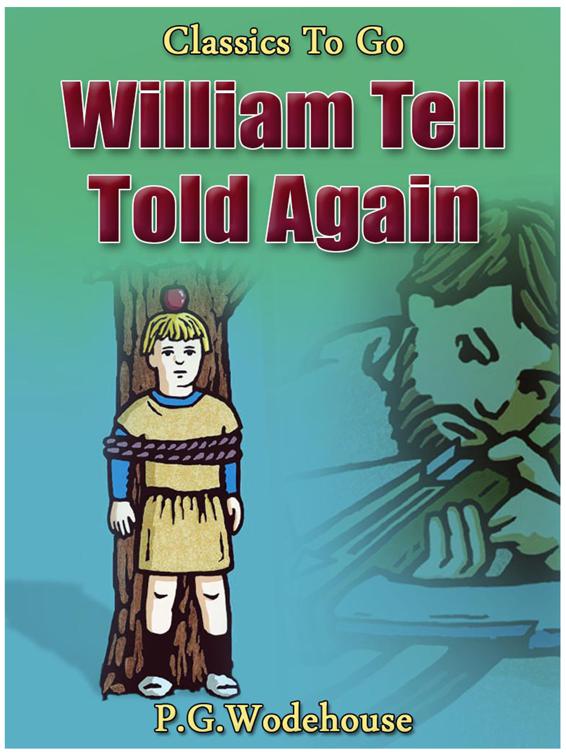 William Tell Told Again, Classics To Go