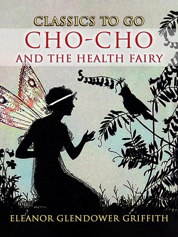 Cho-Cho and the Health Fairy, CLASSICS TO GO