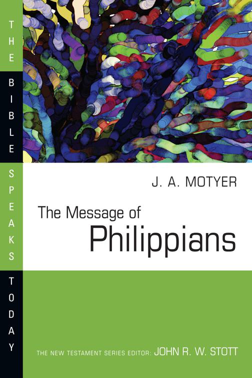 The Message of Philippians, The Bible Speaks Today Series