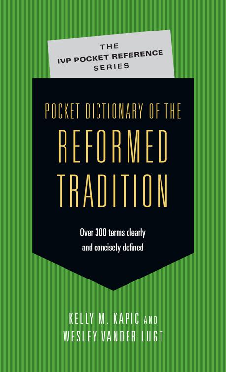 Pocket Dictionary of the Reformed Tradition, The IVP Pocket Reference Series