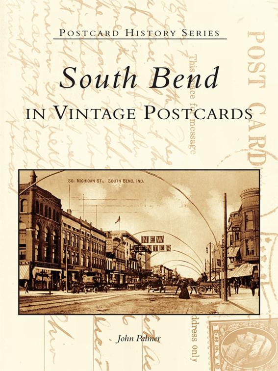 South Bend in Vintage Postcards, Postcard History