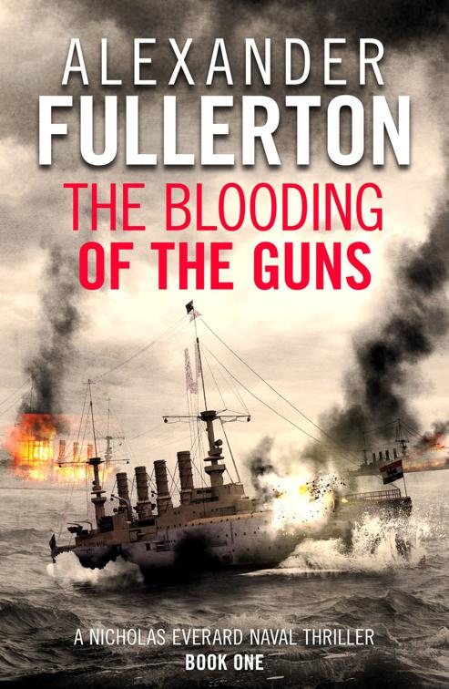 Blooding of the Guns, Nicholas Everard Naval Thrillers