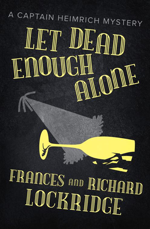 Let Dead Enough Alone, The Captain Heimrich Mysteries