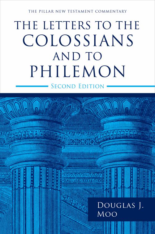 The Letters to the Colossians and to Philemon, 2nd ed., The Pillar New Testament Commentary (PNTC)