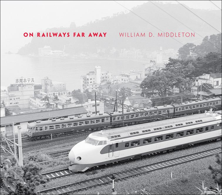 On Railways Far Away, Railroads Past and Present