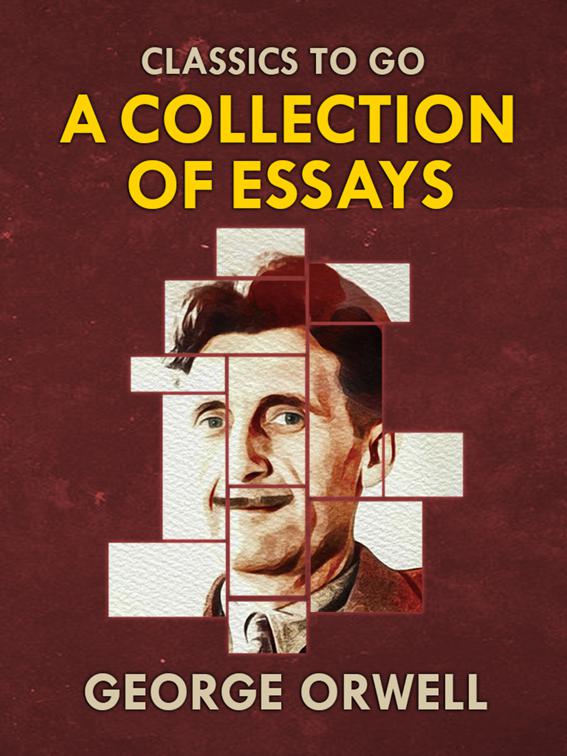 Collections of George Orwell Essays, Classics To Go
