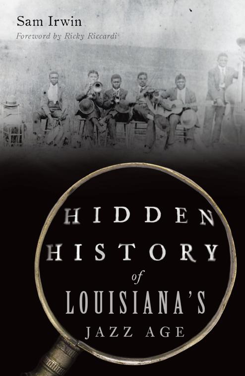 Hidden History of Louisiana&#x27;s Jazz Age