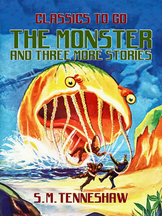 The Monster and three more stories, Classics To Go