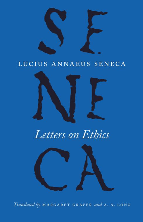Letters on Ethics, The Complete Works of Lucius Annaeus Seneca