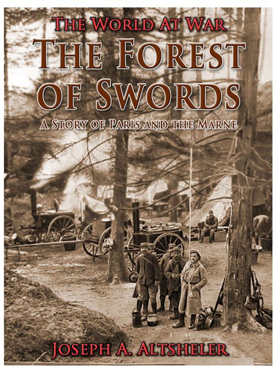 The Forest of Swords / A Story of Paris and the Marne, The World At War