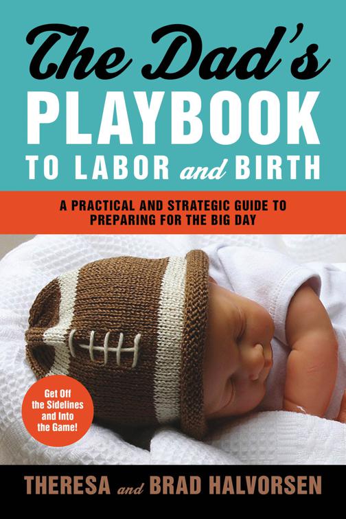 Dad&#x27;s Playbook to Labor and Birth