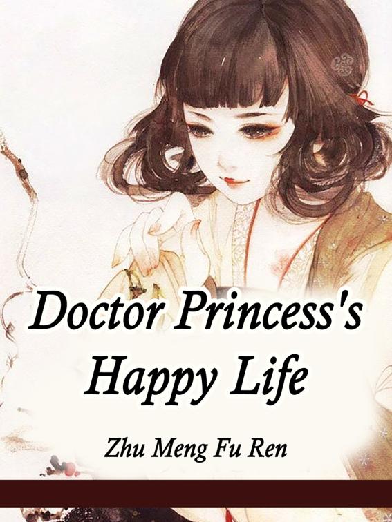 Doctor Princess&#x27;s Happy Life, Volume 2