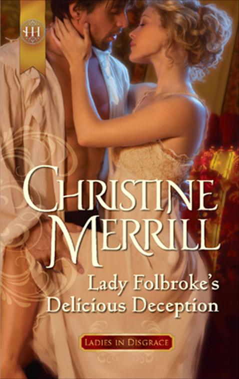 Lady Folbroke&#x27;s Delicious Deception, Ladies in Disgrace