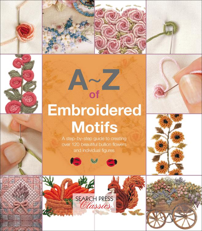 A–Z of Embroidered Motifs, A–Z of Needlecraft