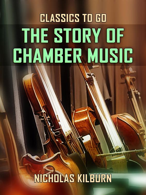 The Story of Chamber Music, Classics To Go