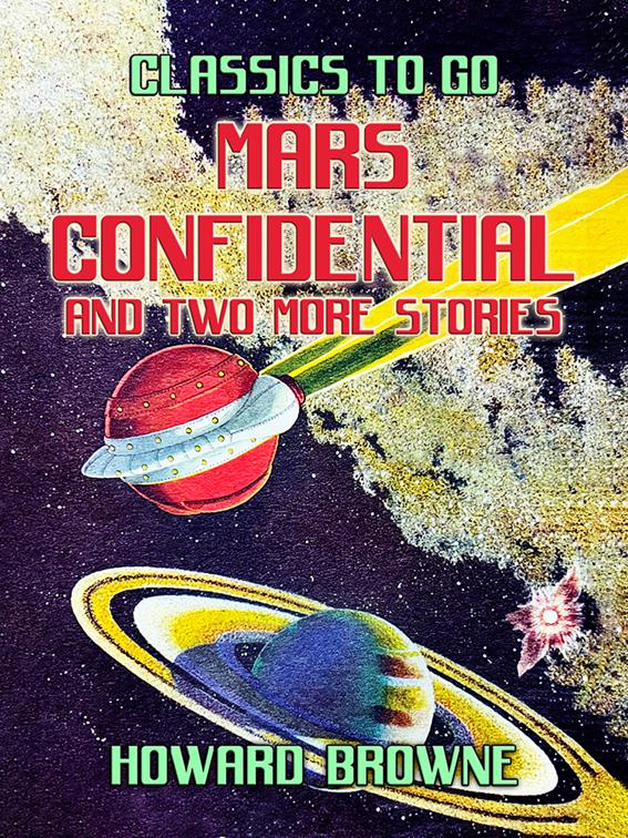 Mars Confidential and two more stories, Classics To Go