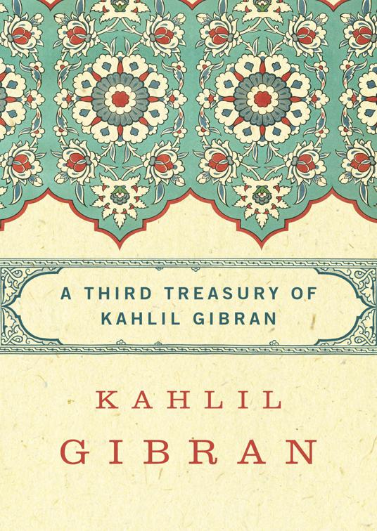 This image is the cover for the book Third Treasury of Kahlil Gibran