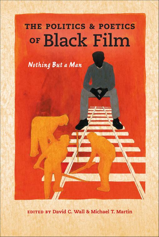 Politics &amp; Poetics of Black Film, Studies in the Cinema of the Black Diaspora