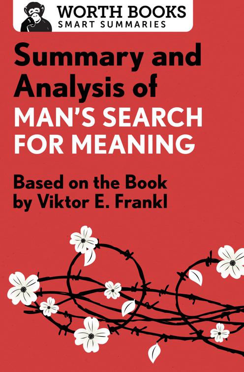 Summary and Analysis of Man&#x27;s Search for Meaning, Smart Summaries
