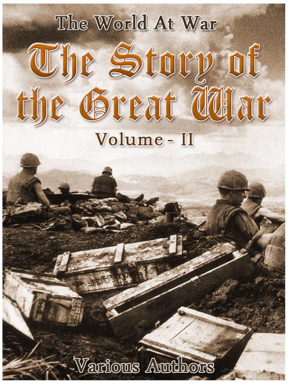 The Story of the Great War, Volume 2 of 8, The World At War