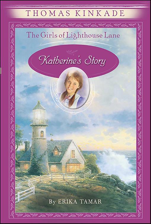 Girls of Lighthouse Lane: Katherine&#x27;s Story, Girls of Lighthouse Lane
