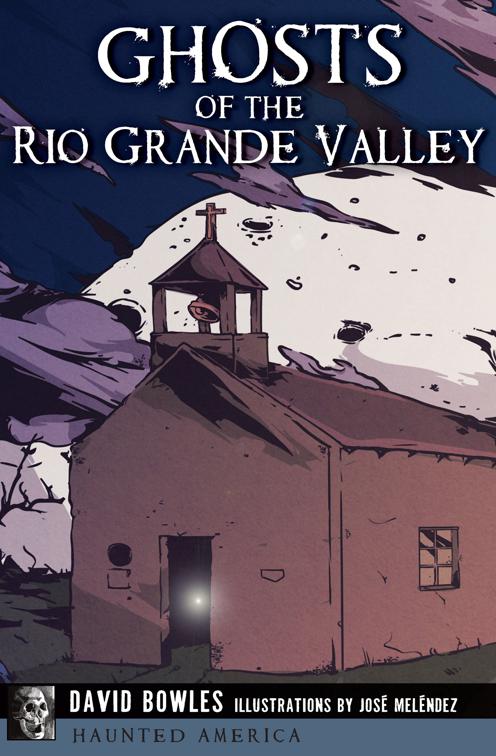 Ghosts of the Rio Grande Valley, Haunted America