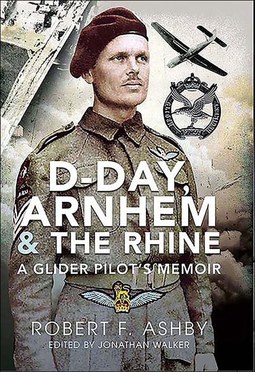 D-Day, Arnhem &amp; the Rhine