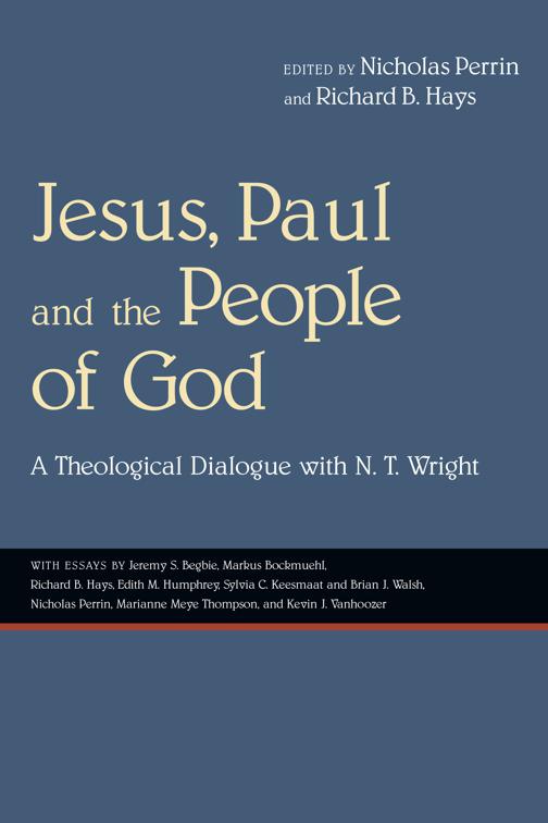Jesus, Paul and the People of God, Wheaton Theology Conference Series