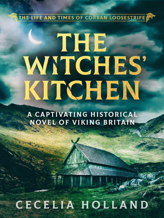 Witches&#x27; Kitchen, The Life and Times of Corban Loosestrife