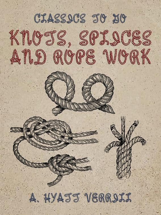 Knots, Splices and Rope Work, Classics To Go