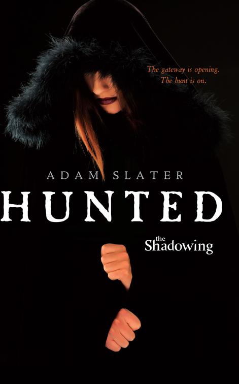 Hunted, The Shadowing