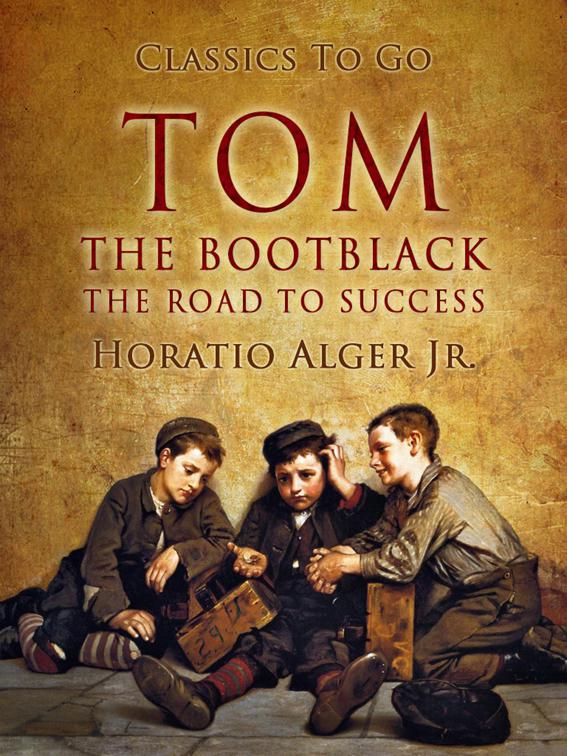 Tom, The Bootblack, Classics To Go