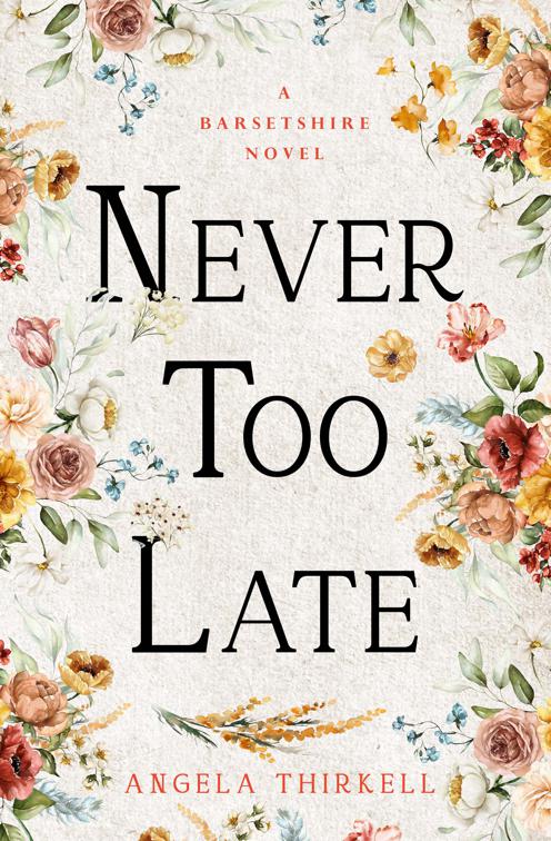 Never too Late, The Barsetshire Novels