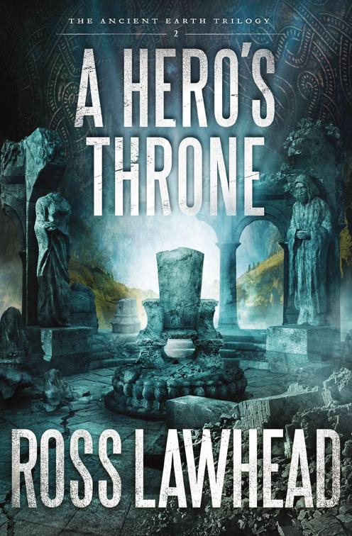 Hero&#x27;s Throne, The Ancient Earth Trilogy