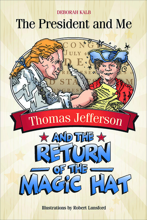 Thomas Jefferson and the Return of the Magic Hat, The President and Me