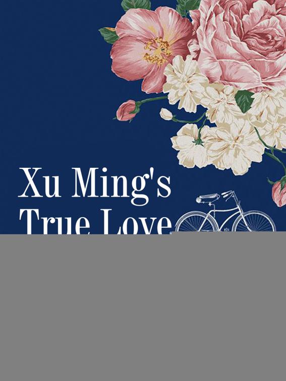 Xu Ming&#x27;s True Love, Volume 1