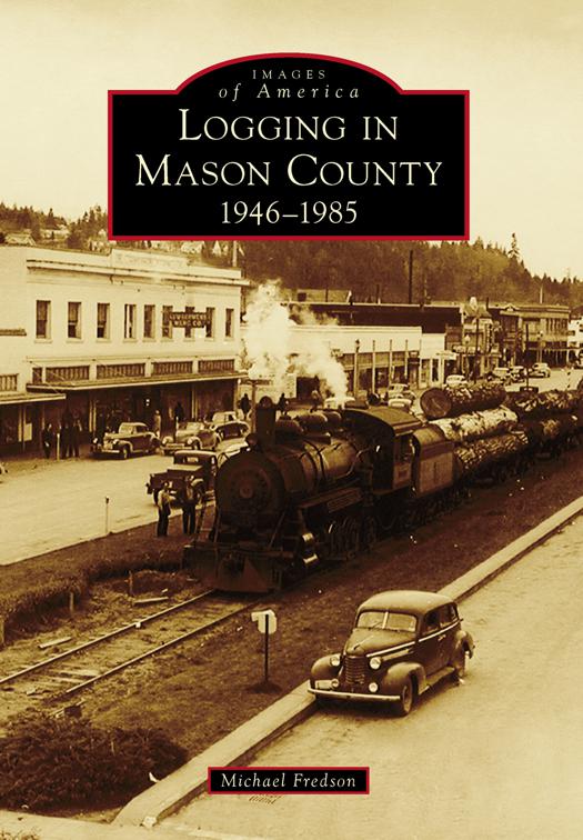 Logging in Mason County, Images of America