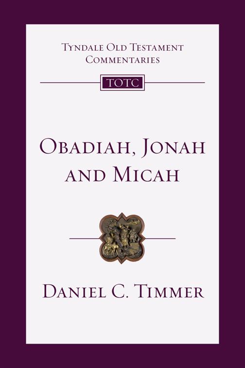 Obadiah, Jonah and Micah, Tyndale Old Testament Commentaries