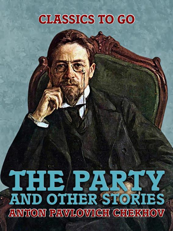 The Party and Other Stories, Classics To Go