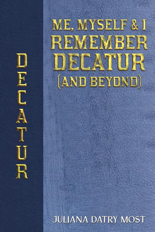 Me, Myself &amp;amp; I Remember Decatur (and Beyond)