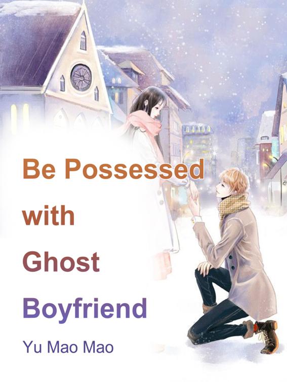 Be Possessed with Ghost Boyfriend, Volume 1