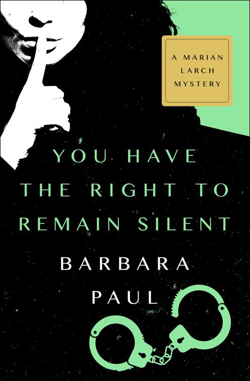 You Have the Right to Remain Silent, The Marian Larch Mysteries